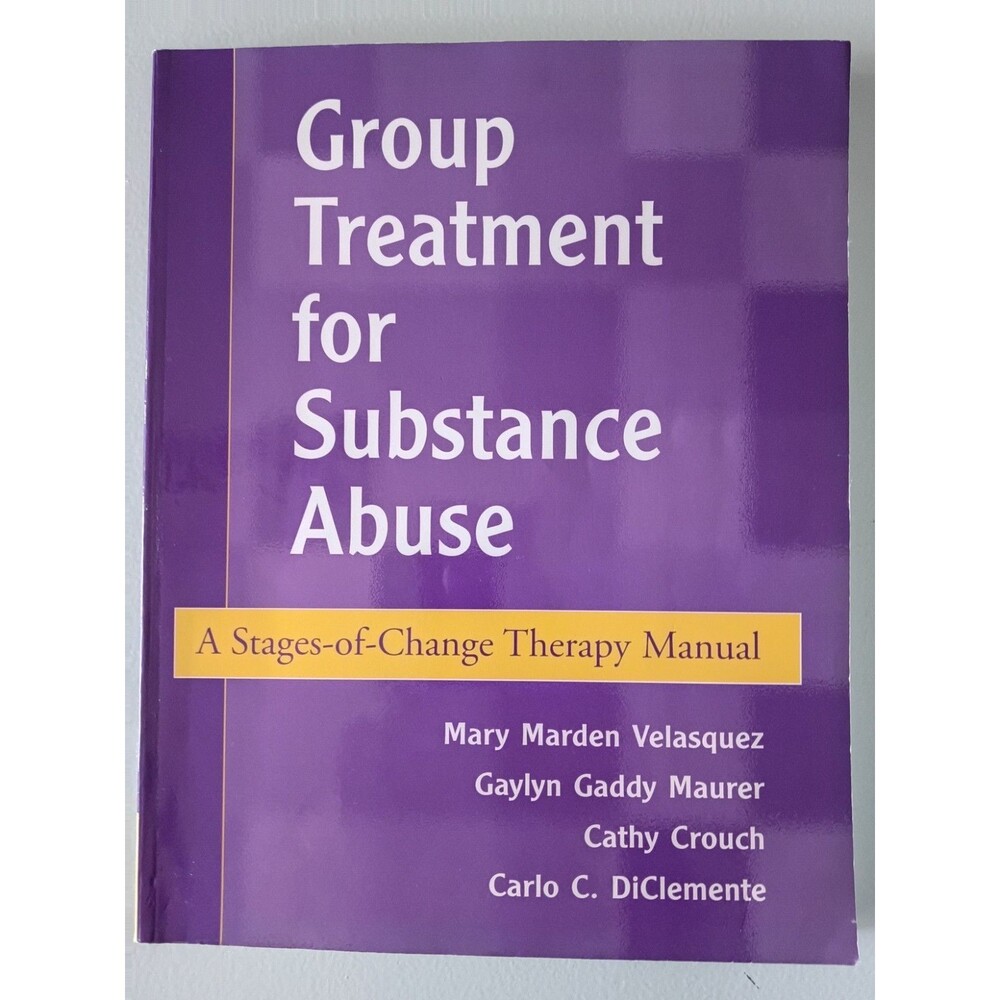 GROUP TREATMENT FOR SUBSTANCE ABUSE: A STAGES-OF-CHANGE By Mary Velasquez